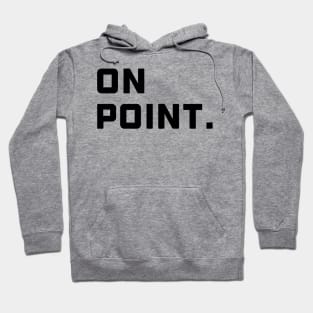 On Point. - Black Font Hoodie